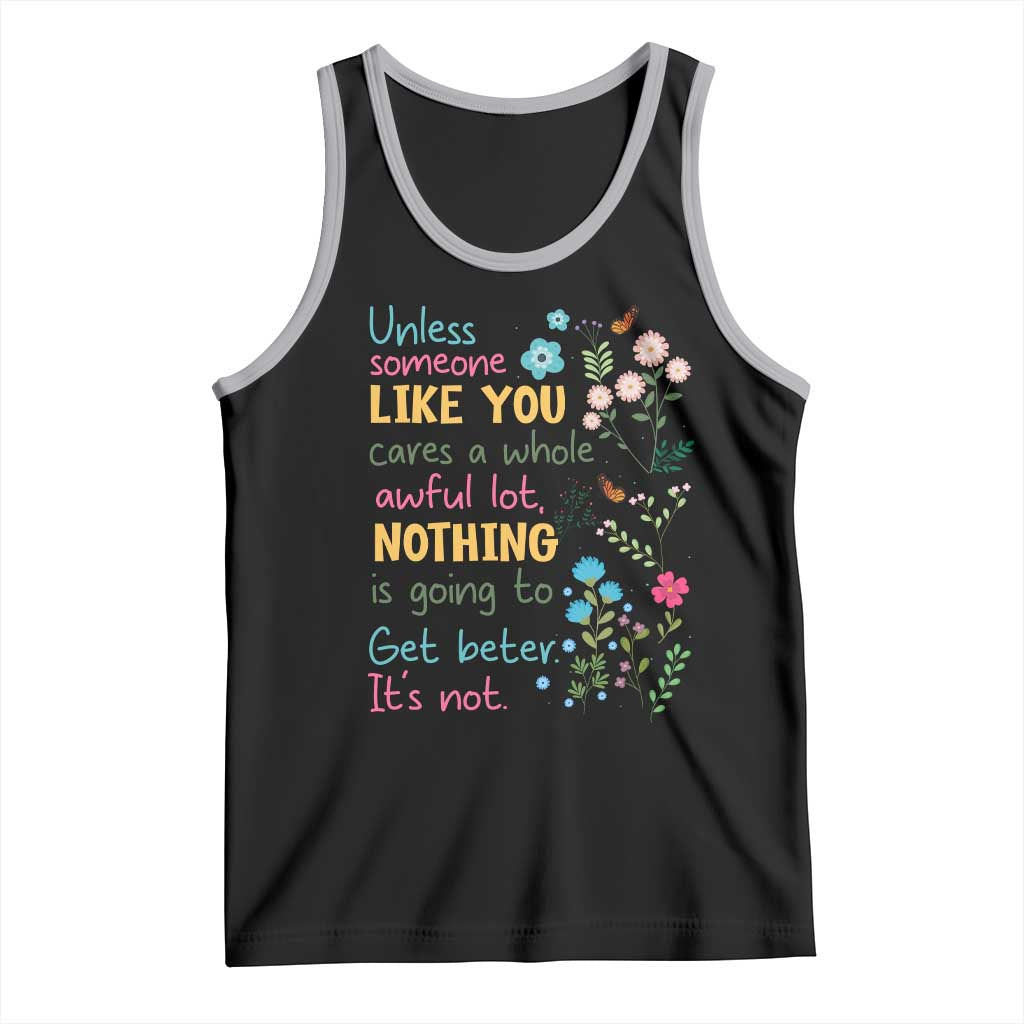 Protect Environment Tank Top Unless Someone Like You Cares A Whole Awful Lot