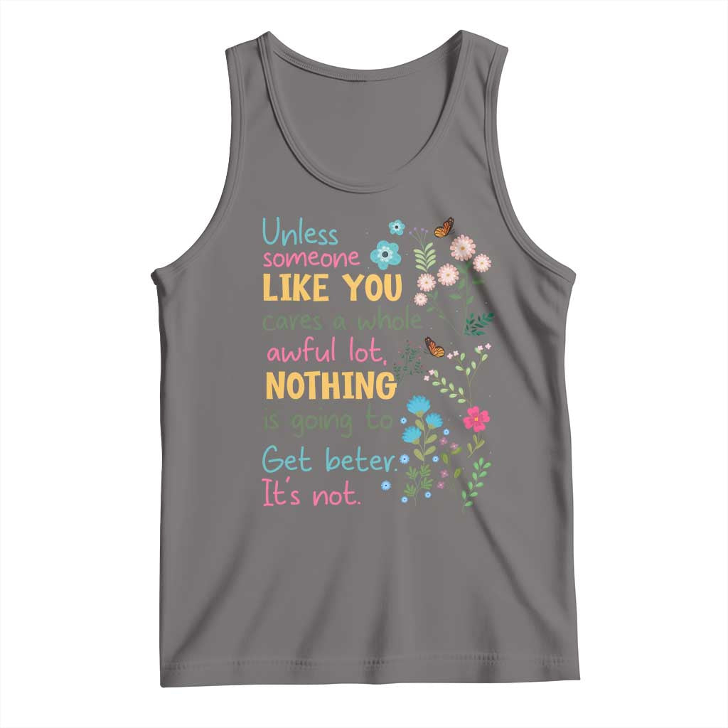 Protect Environment Tank Top Unless Someone Like You Cares A Whole Awful Lot
