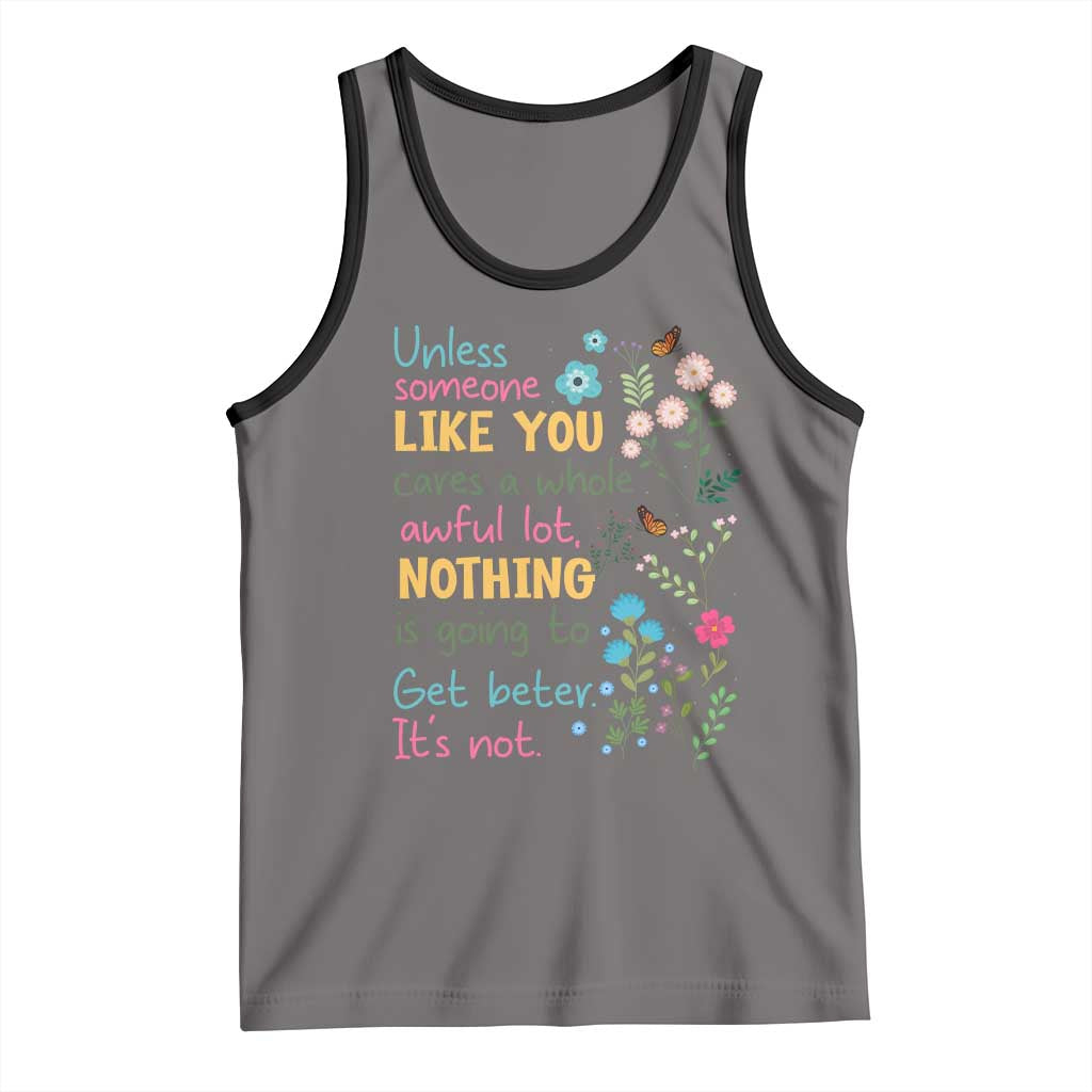 Protect Environment Tank Top Unless Someone Like You Cares A Whole Awful Lot