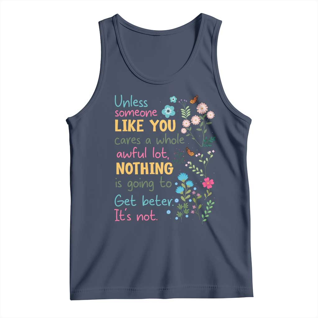 Protect Environment Tank Top Unless Someone Like You Cares A Whole Awful Lot