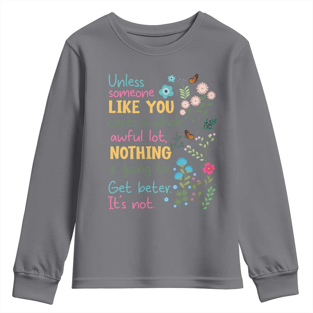 Protect Environment Youth Sweatshirt Unless Someone Like You Cares A Whole Awful Lot