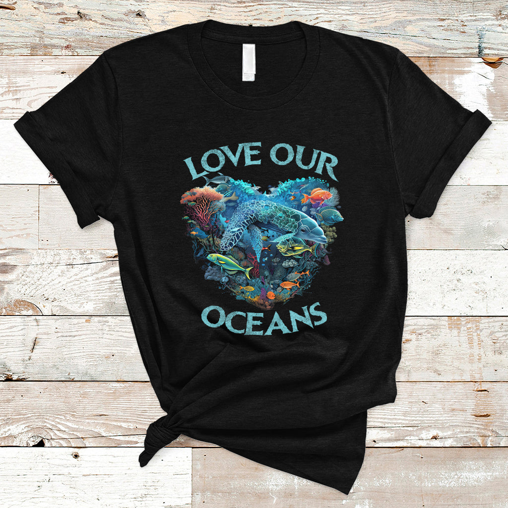 Earth Day T Shirt Love Our Oceans World Ocean Day Earth Day Crisis Environment - Wonder Print Shop