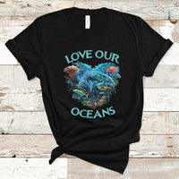 Earth Day T Shirt Love Our Oceans World Ocean Day Earth Day Crisis Environment - Wonder Print Shop