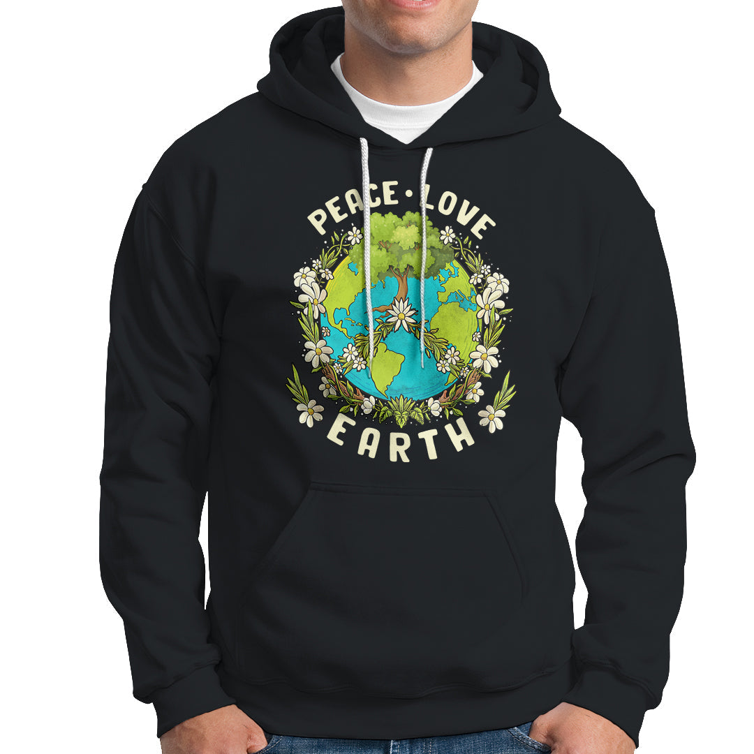 Earth Day Hoodie Peace Love Earth Happy Earth Day Plant More Trees Go Planet - Wonder Print Shop