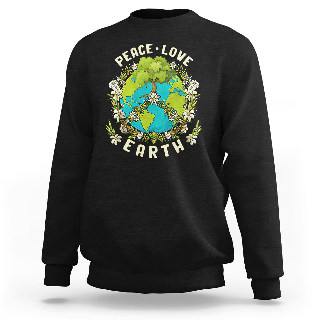 Earth Day Sweatshirt Peace Love Earth Happy Earth Day Plant More Trees Go Planet - Wonder Print Shop