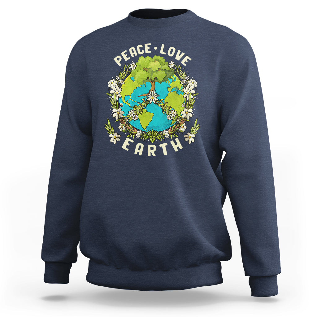 Earth Day Sweatshirt Peace Love Earth Happy Earth Day Plant More Trees Go Planet - Wonder Print Shop