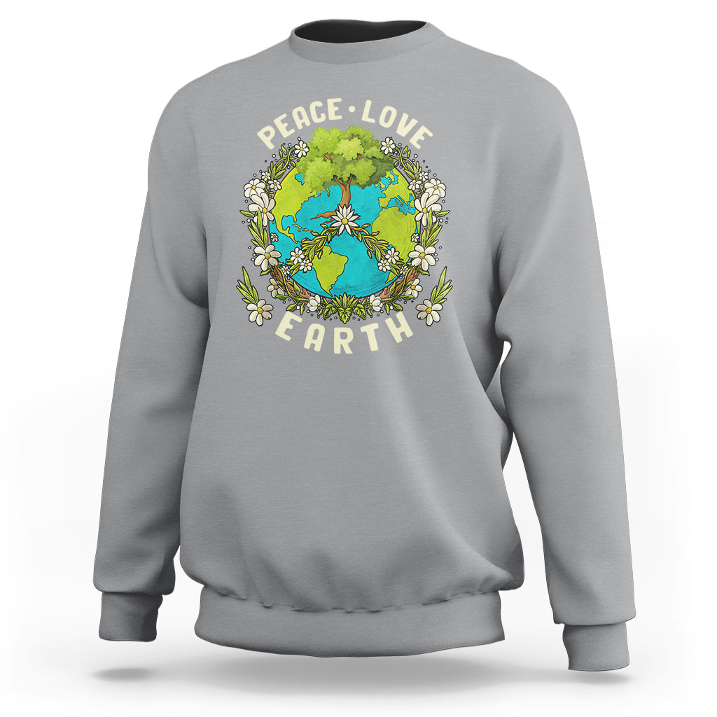 Earth Day Sweatshirt Peace Love Earth Happy Earth Day Plant More Trees Go Planet - Wonder Print Shop