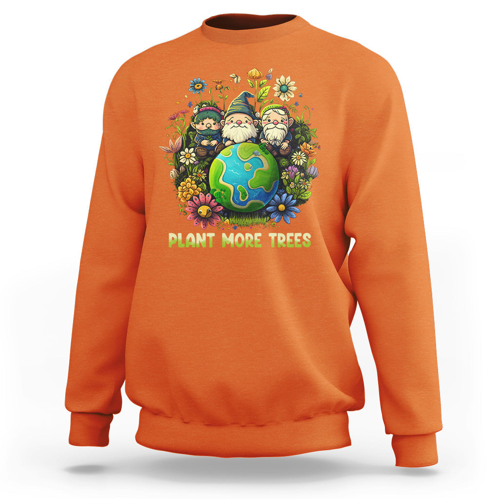 Earth Day Sweatshirt Plant More Trees Go Green Go Planet Happy Earth Day Gnomes - Wonder Print Shop