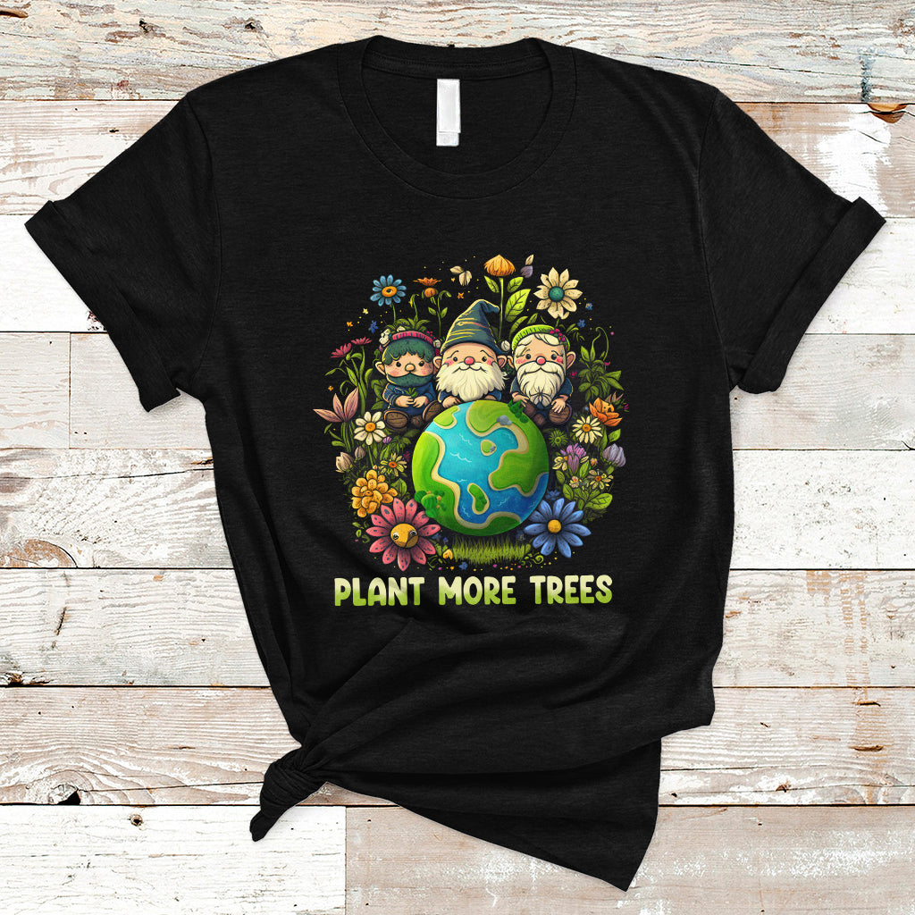 Earth Day T Shirt Plant More Trees Go Green Go Planet Happy Earth Day Gnomes - Wonder Print Shop