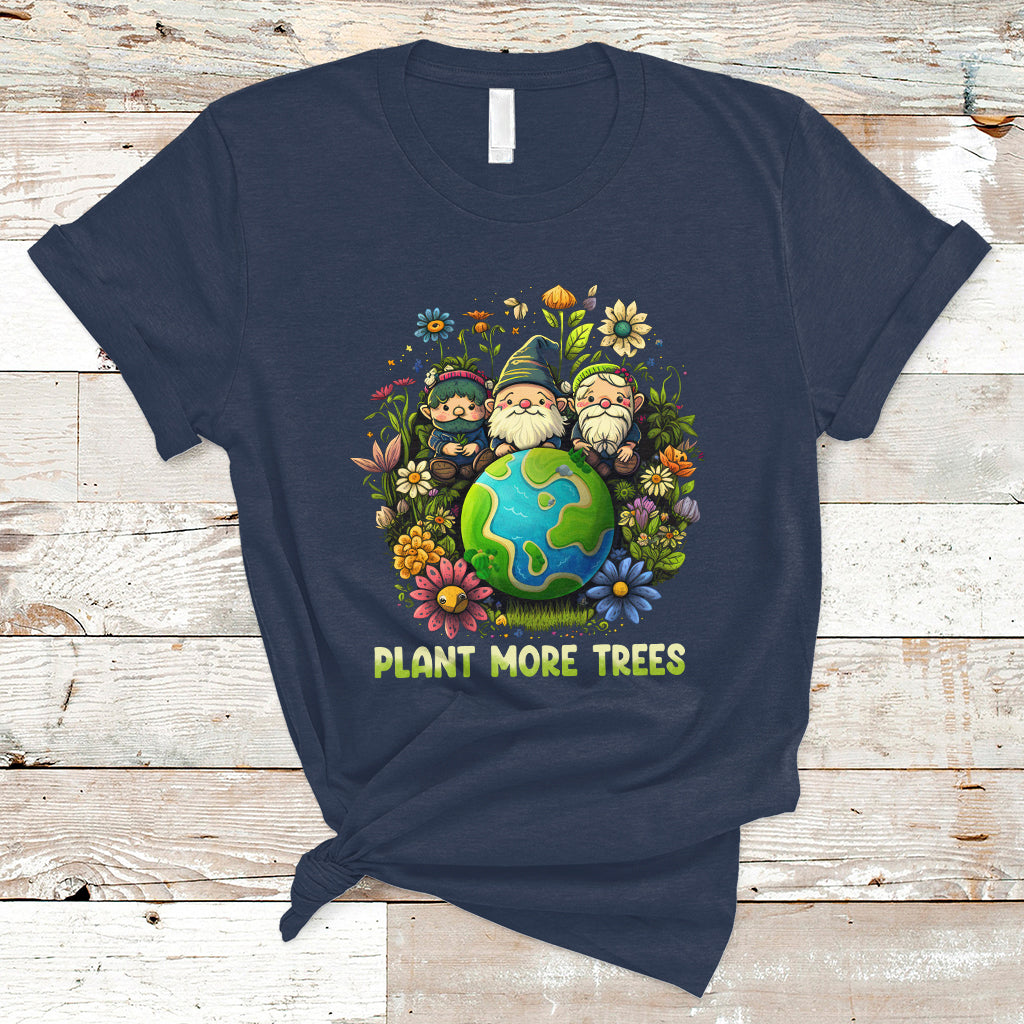 Earth Day T Shirt Plant More Trees Go Green Go Planet Happy Earth Day Gnomes - Wonder Print Shop