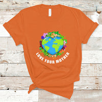 Earth Day T Shirt Love Your Mother Go Planet Go Green Earth Day Earth Heart - Wonder Print Shop