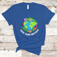 Earth Day T Shirt Love Your Mother Go Planet Go Green Earth Day Earth Heart - Wonder Print Shop