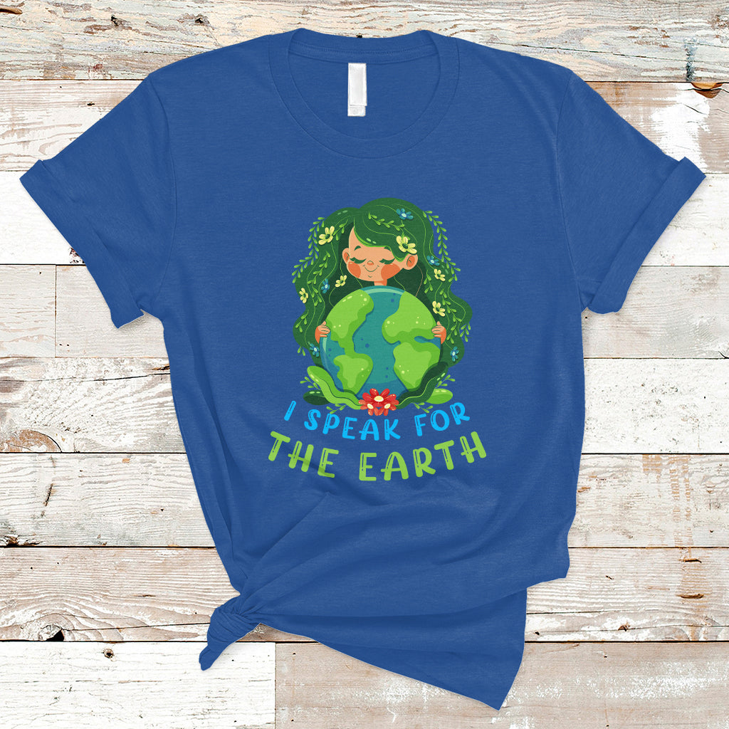 Earth Day T Shirt I Speak For The Earth Love Your Mother Go Green Earth Day - Wonder Print Shop