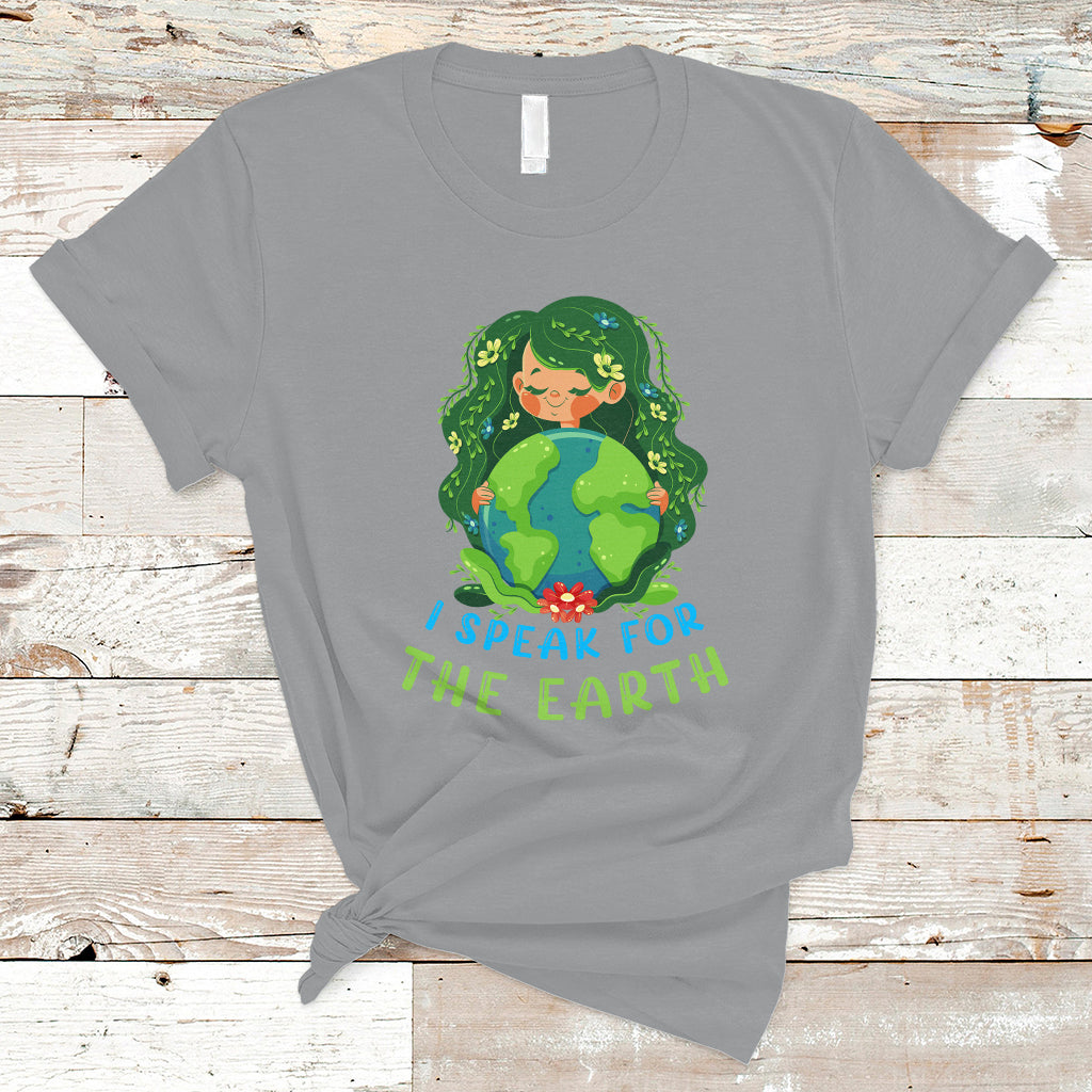 Earth Day T Shirt I Speak For The Earth Love Your Mother Go Green Earth Day - Wonder Print Shop