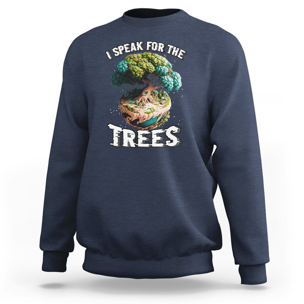 Earth Day Sweatshirt Speak For The Tree Love Your Mother Go Green Earth Day 2023 - Wonder Print Shop