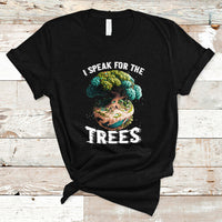 Earth Day T Shirt Speak For The Tree Love Your Mother Go Green Earth Day 2023 - Wonder Print Shop
