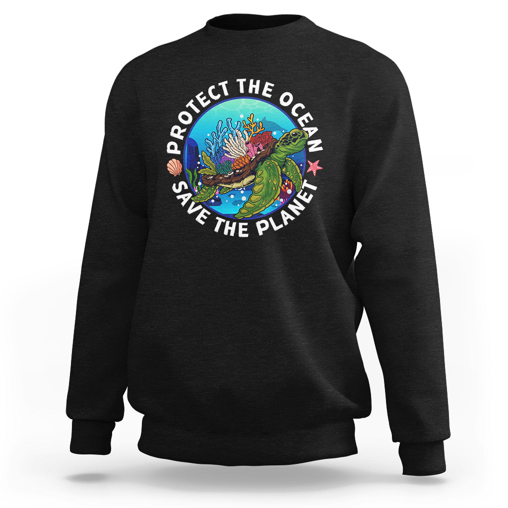 Earth Day Sweatshirt Protect The Ocean Save The Planet Earth Day Ocean Day - Wonder Print Shop