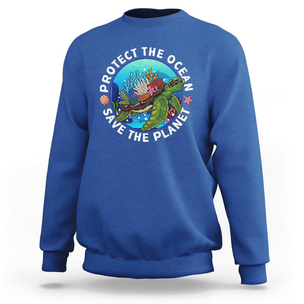 Earth Day Sweatshirt Protect The Ocean Save The Planet Earth Day Ocean Day - Wonder Print Shop