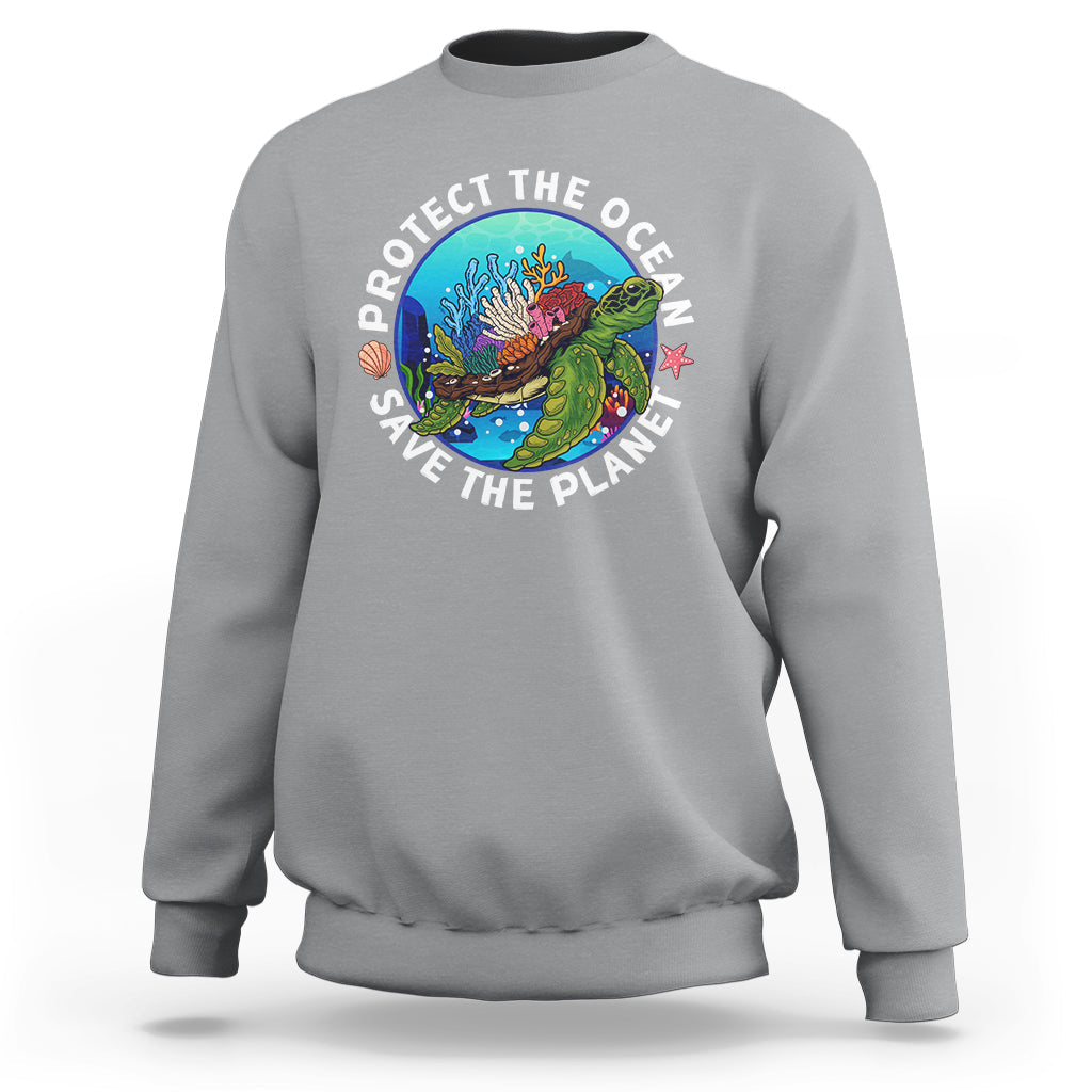 Earth Day Sweatshirt Protect The Ocean Save The Planet Earth Day Ocean Day - Wonder Print Shop