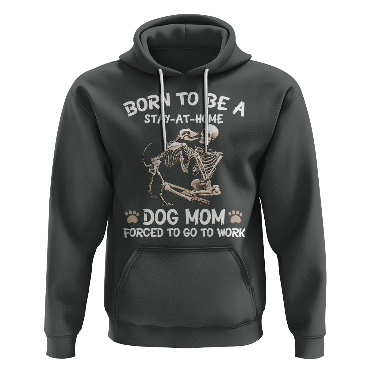 Dog Mom Hoodie Born To Be A Stay At Home Dog Mom Forced To Go To Work - Wonder Print Shop