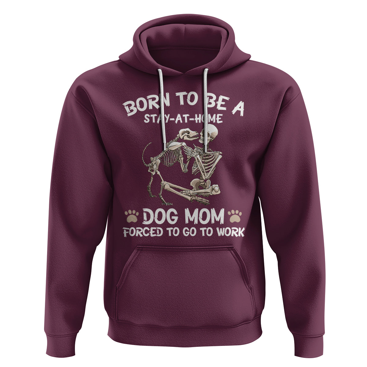 Dog Mom Hoodie Born To Be A Stay At Home Dog Mom Forced To Go To Work - Wonder Print Shop
