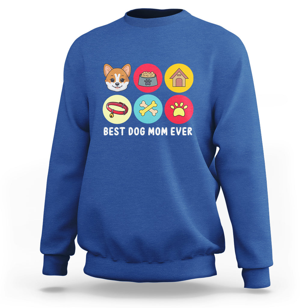 Best Dog Mom Ever Sweatshirt Pet Owner Life - Wonder Print Shop