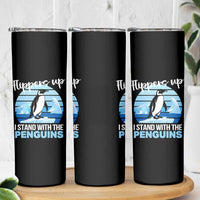 Funny Penguin Resist Skinny Tumbler Flippers Up I Stand With The Penguins
