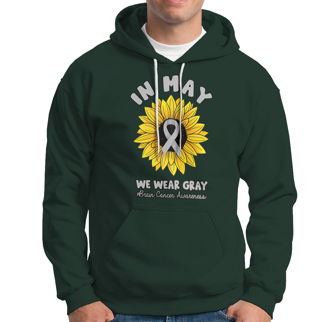 Brain Cancer Hoodie In May We Wear Gray Brain Cancer Awareness Month Sunflower - Wonder Print Shop