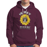 Brain Cancer Hoodie In May We Wear Gray Brain Cancer Awareness Month Sunflower - Wonder Print Shop