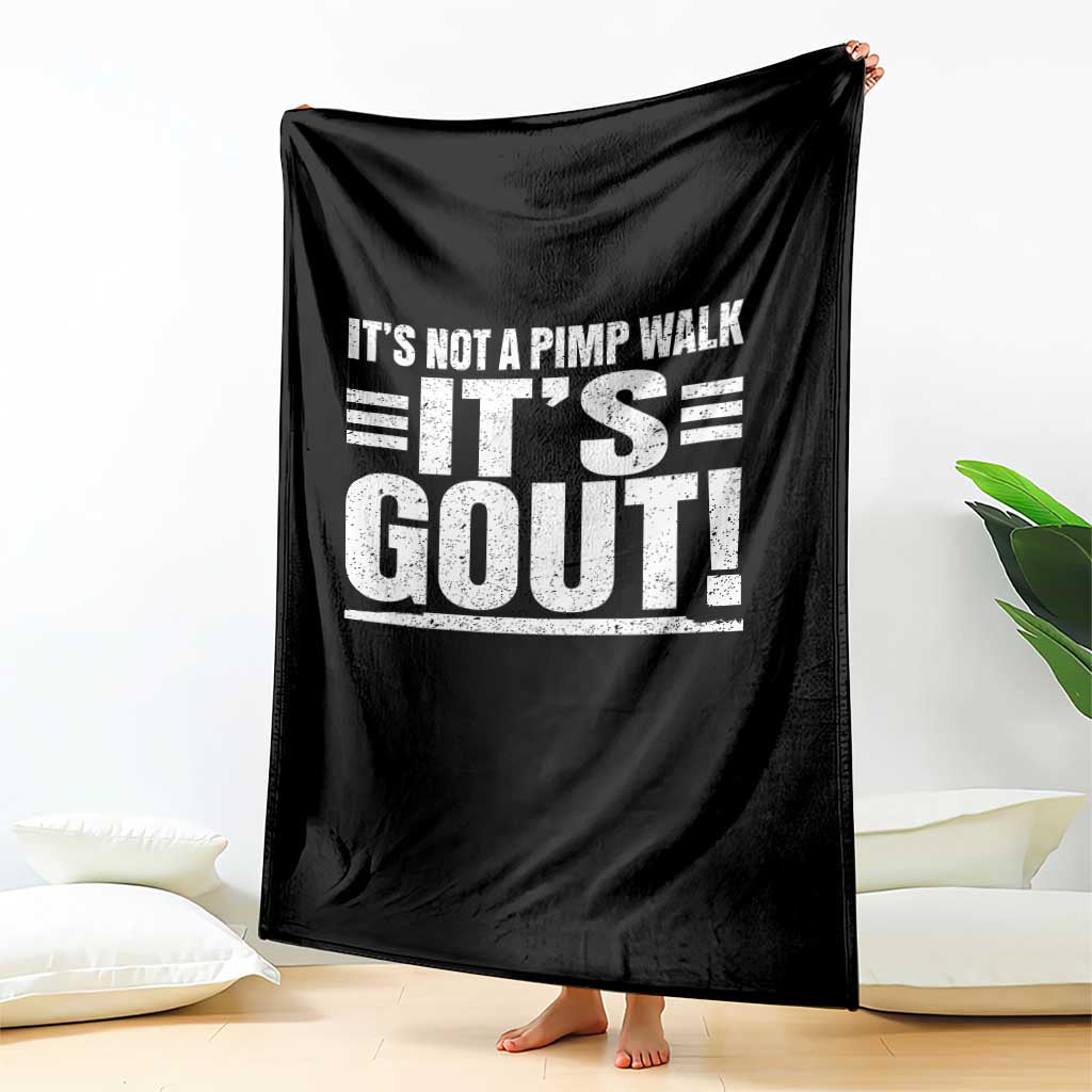 It's Not A Pimp Walk It's Gout Throw Blanket Sarcastic Chronic Pain Funny Arthritis Limping Joke