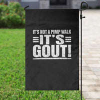 It's Not A Pimp Walk It's Gout Garden Flag Sarcastic Chronic Pain Funny Arthritis Limping Joke