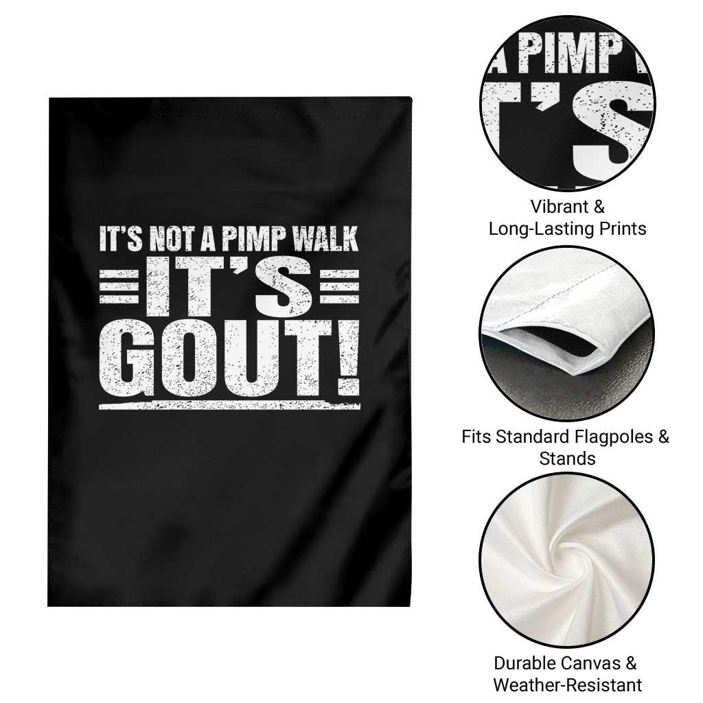 It's Not A Pimp Walk It's Gout Garden Flag Sarcastic Chronic Pain Funny Arthritis Limping Joke