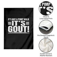 It's Not A Pimp Walk It's Gout Garden Flag Sarcastic Chronic Pain Funny Arthritis Limping Joke