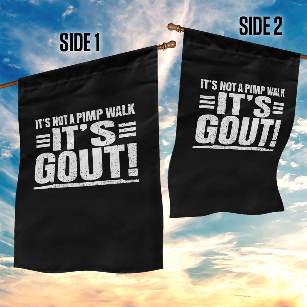 It's Not A Pimp Walk It's Gout Garden Flag Sarcastic Chronic Pain Funny Arthritis Limping Joke