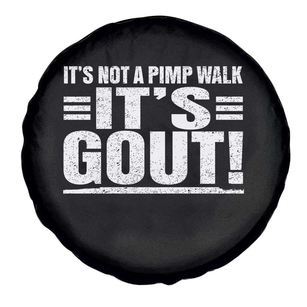 It's Not A Pimp Walk It's Gout Spare Tire Cover Sarcastic Chronic Pain Funny Arthritis Limping Joke