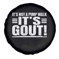 It's Not A Pimp Walk It's Gout Spare Tire Cover Sarcastic Chronic Pain Funny Arthritis Limping Joke