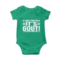 It's Not A Pimp Walk It's Gout Baby Onesie Sarcastic Chronic Pain Funny Arthritis Limping Joke