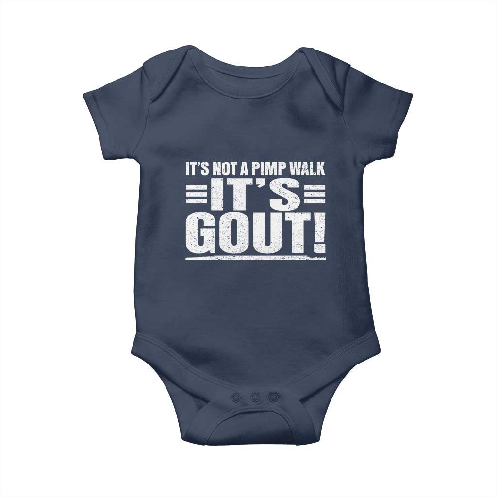 It's Not A Pimp Walk It's Gout Baby Onesie Sarcastic Chronic Pain Funny Arthritis Limping Joke