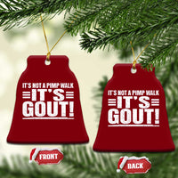 It's Not A Pimp Walk It's Gout Ceramic Ornament Sarcastic Chronic Pain Funny Arthritis Limping Joke