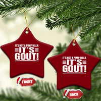 It's Not A Pimp Walk It's Gout Ceramic Ornament Sarcastic Chronic Pain Funny Arthritis Limping Joke