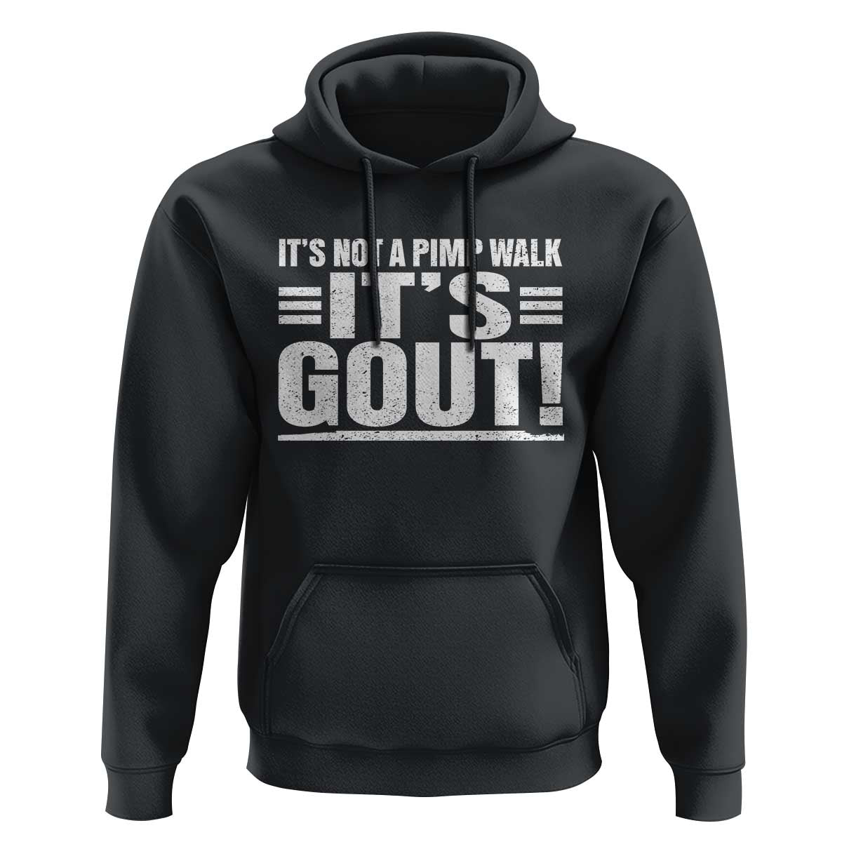 It's Not A Pimp Walk It's Gout Hoodie Sarcastic Chronic Pain Funny Arthritis Limping Joke