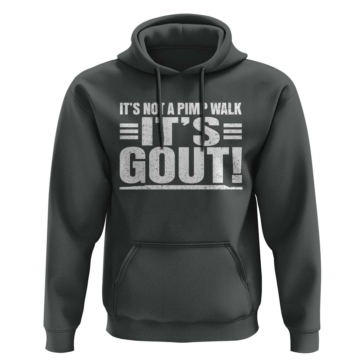 It's Not A Pimp Walk It's Gout Hoodie Sarcastic Chronic Pain Funny Arthritis Limping Joke