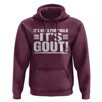 It's Not A Pimp Walk It's Gout Hoodie Sarcastic Chronic Pain Funny Arthritis Limping Joke
