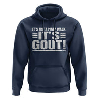 It's Not A Pimp Walk It's Gout Hoodie Sarcastic Chronic Pain Funny Arthritis Limping Joke