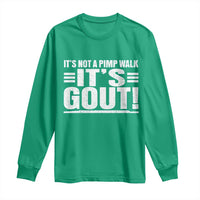 It's Not A Pimp Walk It's Gout Long Sleeve Shirt Sarcastic Chronic Pain Funny Arthritis Limping Joke