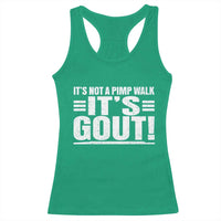 It's Not A Pimp Walk It's Gout Racerback Tank Top Sarcastic Chronic Pain Funny Arthritis Limping Joke