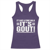 It's Not A Pimp Walk It's Gout Racerback Tank Top Sarcastic Chronic Pain Funny Arthritis Limping Joke