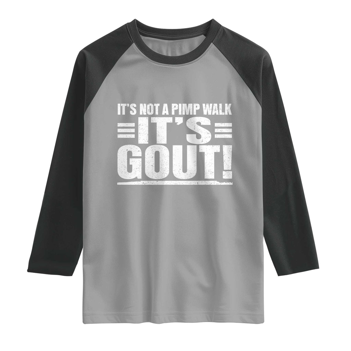 It's Not A Pimp Walk It's Gout Raglan Shirt Sarcastic Chronic Pain Funny Arthritis Limping Joke
