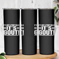 It's Not A Pimp Walk It's Gout Skinny Tumbler Sarcastic Chronic Pain Funny Arthritis Limping Joke