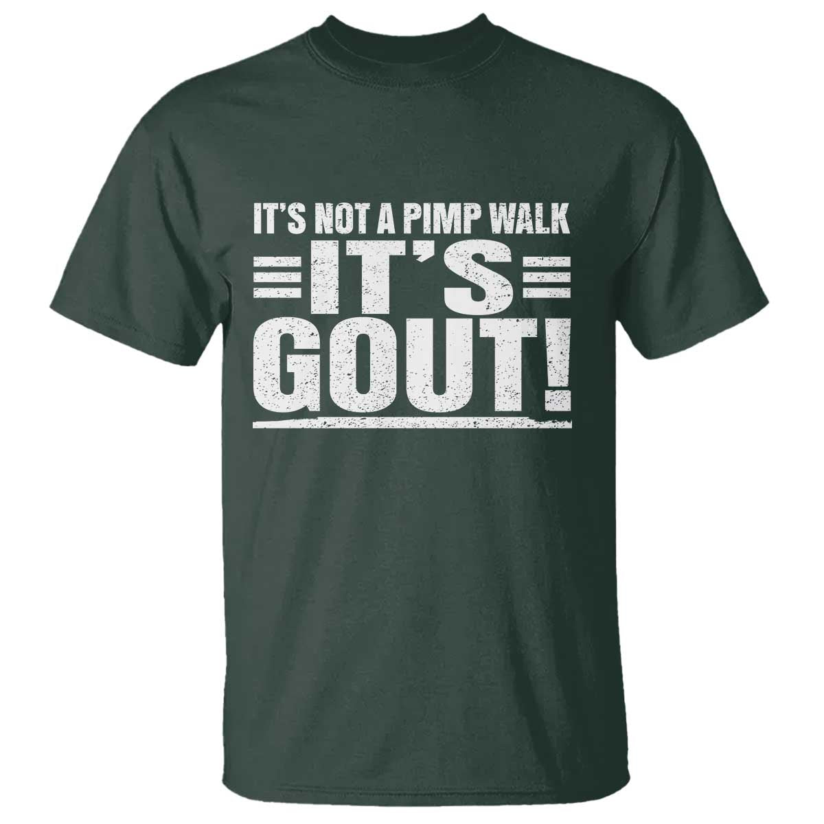It's Not A Pimp Walk It's Gout T Shirt Sarcastic Chronic Pain Funny Arthritis Limping Joke